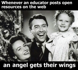 whenever an educator posts open resources an angel gets their wings 